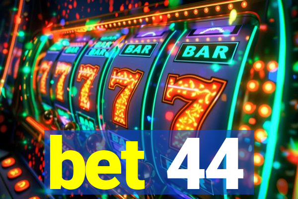 bet 44